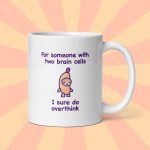 Funny Cat Meme Mug , Two Brain Cells , Self-Deprecating Ceramic Mug