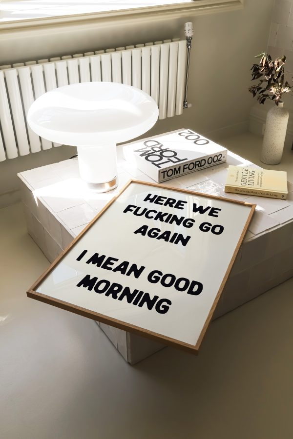 Here We Fucking Go Again Typography Poster Bedroom Wall Art