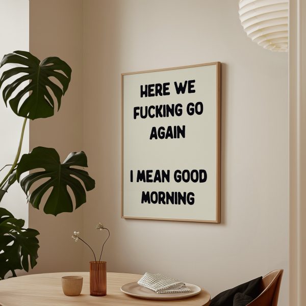 Here We Fucking Go Again Typography Poster Bedroom Wall Art