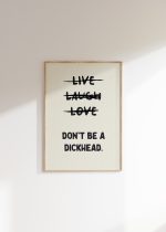 Live Laugh Love Dont Be A C*Nt Funny Wall Art Sweary Rude Prints Bathroom Posters