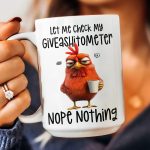 Custom Funny Coffee Mug, Let Me Check My Giveashitometer Nope Nothing