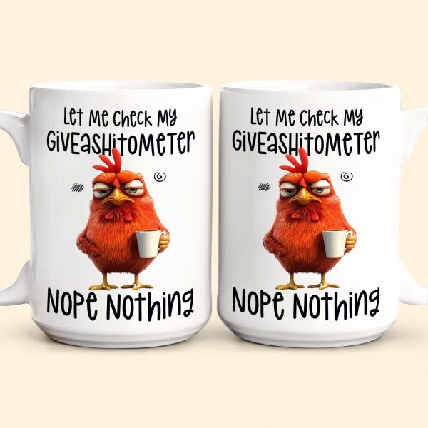 Custom Funny Coffee Mug, Let Me Check My Giveashitometer Nope Nothing