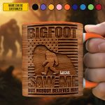 Bigfoot Saw Me - Personalized Bigfoot Accent Mug