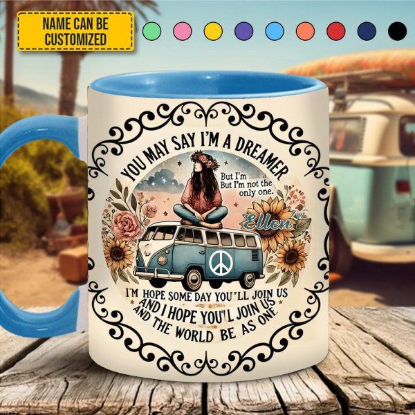 You May Say I'M A Dreamer - Personalized Hippie Accent Mug