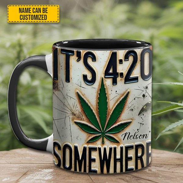 It'S 4:20 Somewhere - Personalized Weed Accent Mug