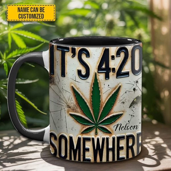 It'S 4:20 Somewhere - Personalized Weed Accent Mug