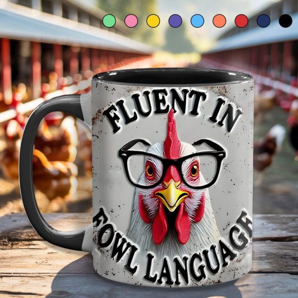 Fluent In Fowl Language - Chicken Accent Mug