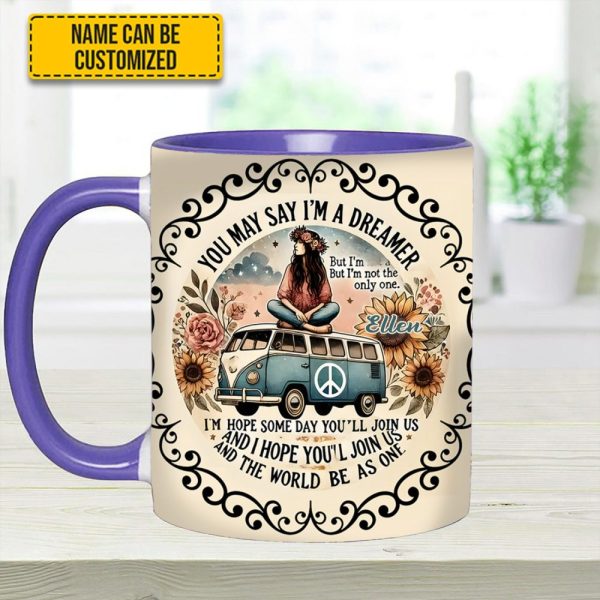 You May Say I'M A Dreamer - Personalized Hippie Accent Mug