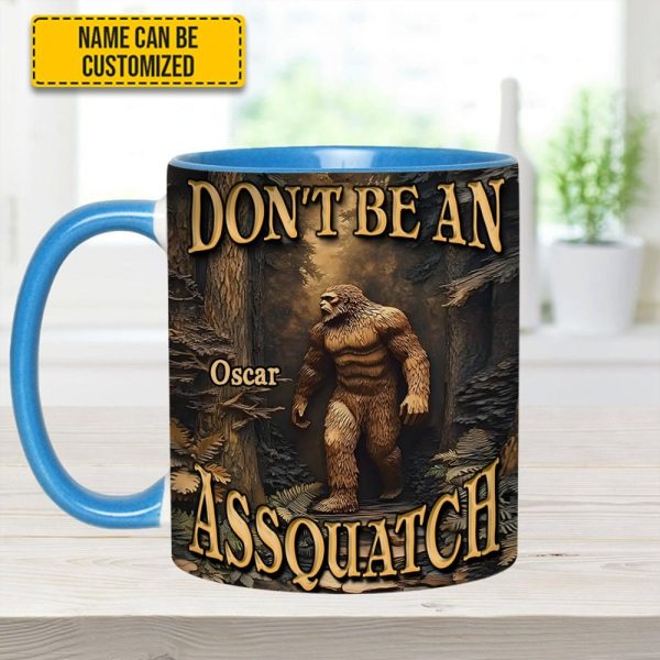 Don’T Be An Assquatch – Personalized Bigfoot Accent Mug