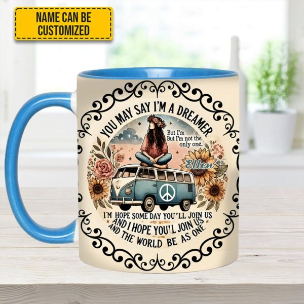 You May Say I'M A Dreamer - Personalized Hippie Accent Mug