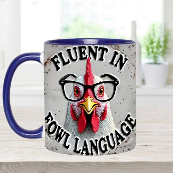 Fluent In Fowl Language - Chicken Accent Mug