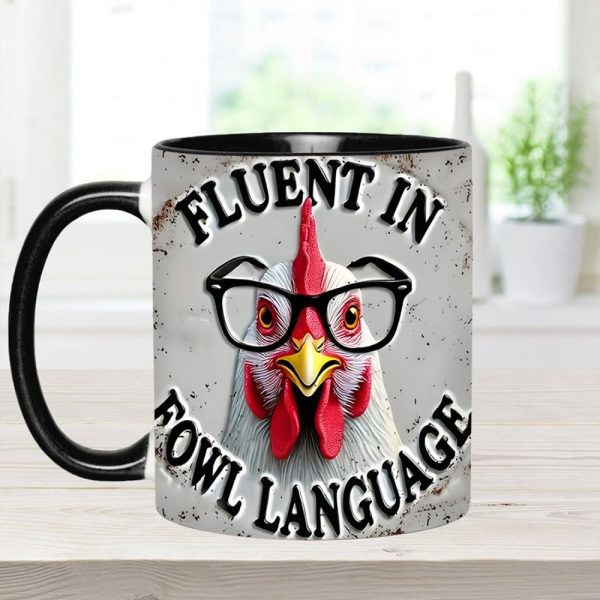 Fluent In Fowl Language - Chicken Accent Mug
