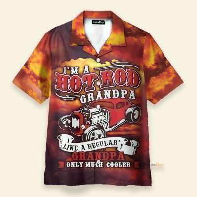 I'M A Hot Rod Grandpa Like A Regular Granpa Only Much Cooler Hawaiian Shirt