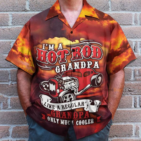 I'M A Hot Rod Grandpa Like A Regular Granpa Only Much Cooler Hawaiian Shirt
