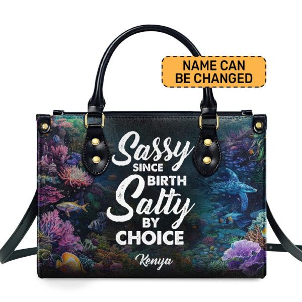 Sassy Since Birth Salty By Choice - Personalized Leather Handbag Stb198