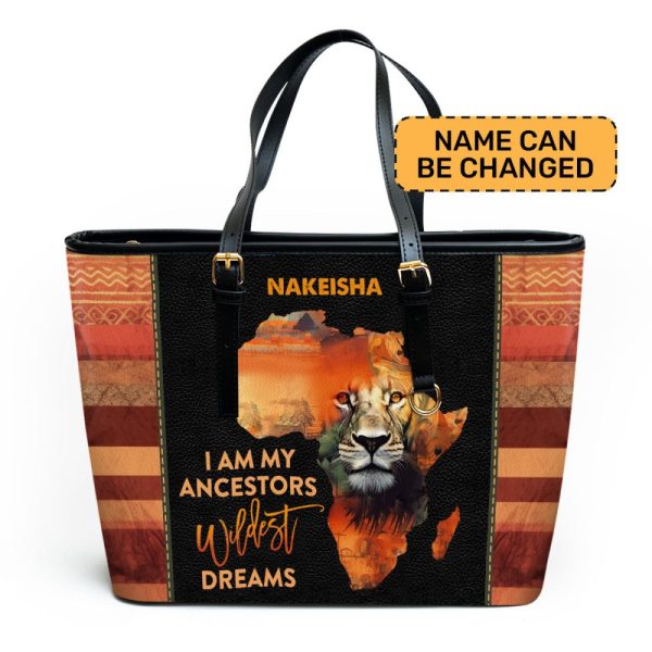 I Am My Ancestors Wildest Dreams - Personalized Leather Totebag