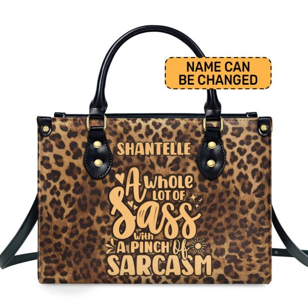 A Whole Lot Of Sass With A Pinch Of Sarcasm - Personalized Leather Handbag Stb202