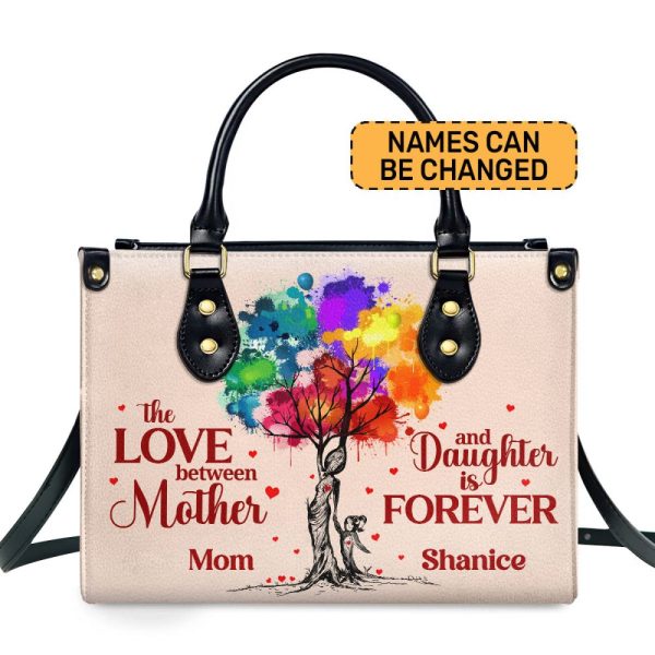 The Love Between Mother And Daughter Is Forever - Personalized Leather Handbag Stb188A