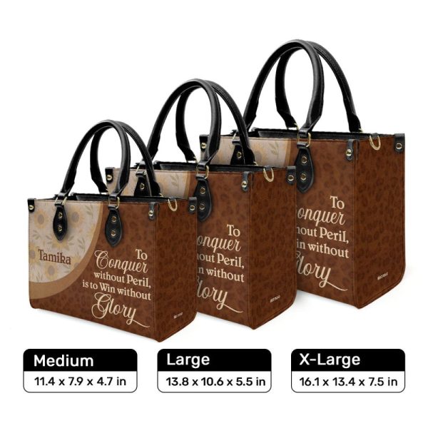 To Conquer Without Peril, Is To Win Without Glory - Personalized Leather Handbag Sb606A