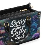 Sassy Since Birth Salty By Choice - Personalized Leather Handbag Stb198