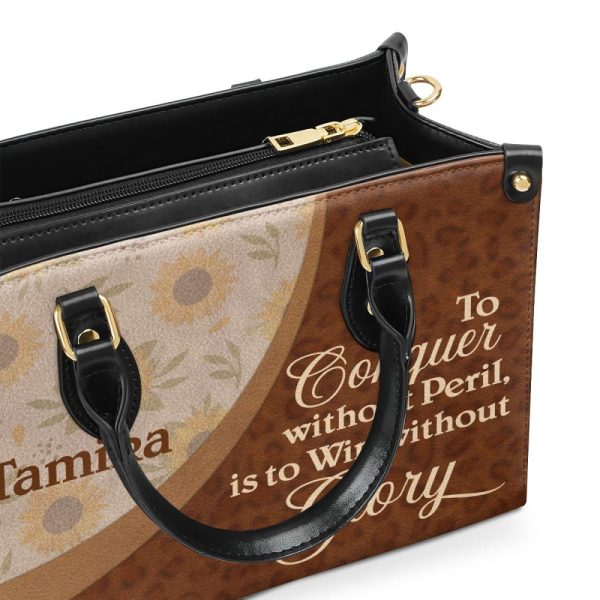 To Conquer Without Peril, Is To Win Without Glory - Personalized Leather Handbag Sb606A