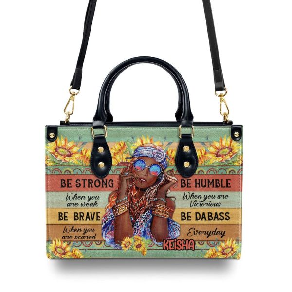 Be Strong When You Are Weak - Personalized Leather Handbag Sbt38