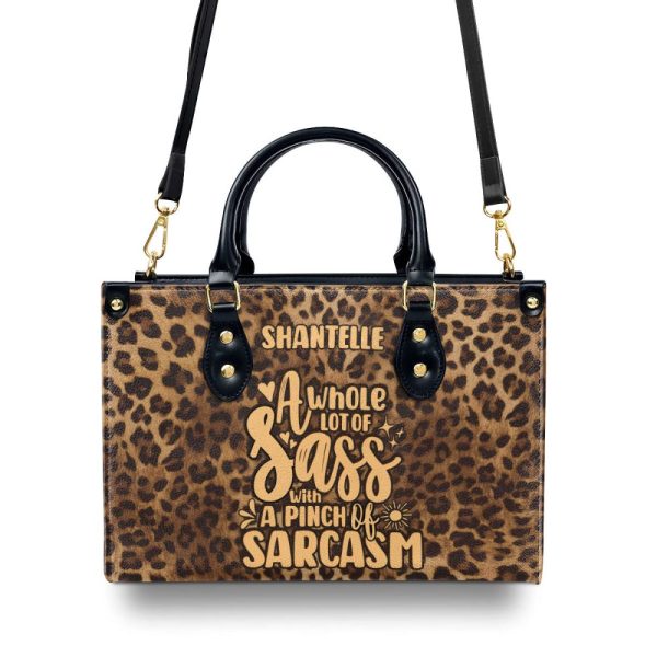 A Whole Lot Of Sass With A Pinch Of Sarcasm - Personalized Leather Handbag Stb202