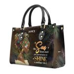The Sun Does Not Ask Permission To Shine & Neither Do I - Personalized Leather Handbag Sbha01