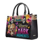 Flowers Grow Out Of Dark Moments - Personalized Leather Handbag Sblhblm2710D
