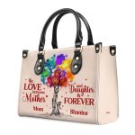 The Love Between Mother And Daughter Is Forever - Personalized Leather Handbag Stb188A