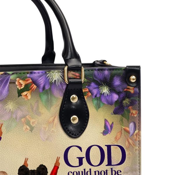 God Could Not Be Everywhere So He Created Mothers - Personalized Leather Handbag Stb211