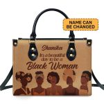 It Is A Beautiful Day To Be A Black Woman - Personalized Leather Handbag Stb95